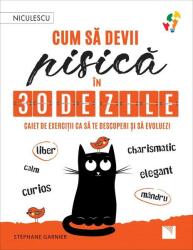 Cum să devii pisică în 30 de zile (ISBN: 9786063806377)
