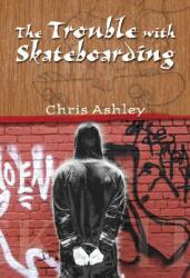 The Trouble with Skateboarding (ISBN: 9781412023672)