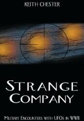 Strange Company: Military Encounters with UFOs in World War II (ISBN: 9781938398476)