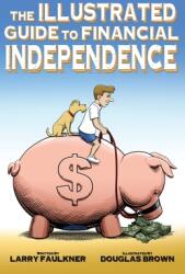 The Illustrated Guide to Financial Independence (ISBN: 9781671595262)