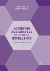 Achieving Sustainable Business Excellence - Flevy Lasrado, Vijay Pereira (ISBN: 9783030103545)