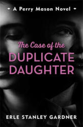 Case of the Duplicate Daughter - A Perry Mason novel (ISBN: 9781471920875)