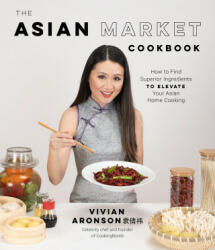 Asian Market Cookbook - Vivian Aronson (ISBN: 9781645674481)