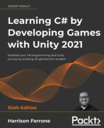 Learning C# by Developing Games with Unity 2021 - Harrison Ferrone (ISBN: 9781801813945)