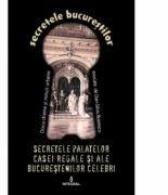 Secretele palatelor Casei Regale si ale bucurestenilor celebri - Dan-Silviu Boerescu (ISBN: 9786069920336)