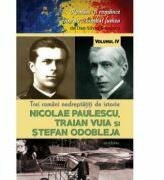 Trei romani nedreptatiti de istorie. Nicolae Paulescu, Traian Vuia și Stefan Odobleja - Dan-Silviu Boerescu (ISBN: 9786069920756)
