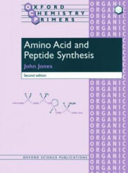 Amino Acid and Peptide Synthesis - John Jones (2002)