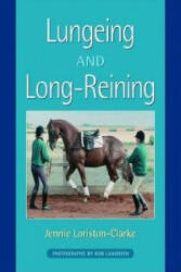 Lungeing and Long-Reining - Published in Association with the British Horse Society (2004)