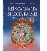 Reincarnarea si legea karmei - W. W. Atkinson (ISBN: 9786069730188)