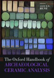 Oxford Handbook of Archaeological Ceramic Analysis - Alice MW Hunt (ISBN: 9780198854449)