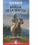 Batalia de la Seattle - Douglas Bond (ISBN: 9786067321234)