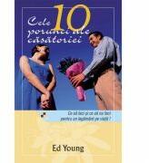 Cele 10 porunci ale casatoriei. Ce sa faci si ce sa nu faci pentru un legamant pe viata - Ed Young (ISBN: 9789738998148)