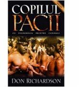 Copilul pacii - Don Richardson (ISBN: 9786068282787)