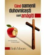 Cand oamenii duhovnicesti sunt amagiti - Beth Moore (ISBN: 9786068282633)