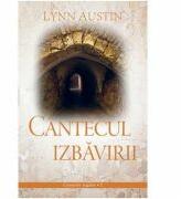 Cantecul Izbavirii volumul 2 SERIA Cronicile regilor - Lynn Austin (ISBN: 9786068282015)