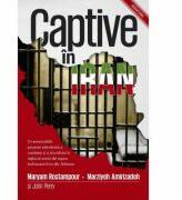 Captive in Iran - Maryam Rostampour, Marziyeh Amirizadeh, John Perry (ISBN: 9786067320183)
