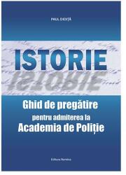Istorie. Ghid de pregătire pentru admiterea la Academia de Poliţie (ISBN: 9786065358904)