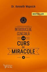 Introducere generală la Cursul de Miracole (ISBN: 9786066394000)