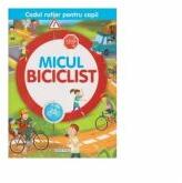 Micul biciclist. Codul rutier pentru copii - Luana Schidu (ISBN: 9786065258501)