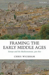 Framing the Early Middle Ages - Chris Wickham (2006)