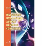 Investigatii revelatoare asupra campului constiintei - David Wilcock (ISBN: 9789739466479)
