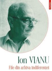 File din arhiva indiferentei - Ion Vianu (ISBN: 9789734687558)