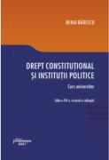 Drept constitutional si institutii politice. Editia a XIV-a - Mihai Badescu (ISBN: 9786062718848)