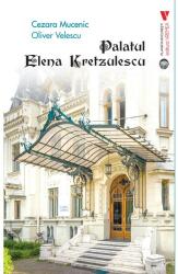 Palatul Elena Kretzulescu (ISBN: 9786060810797)