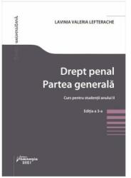 Drept penal. Partea generala. Curs pentru studentii anului 2. Editia a 3-a - Lavinia Valeria Lefterache (ISBN: 9786062718565)