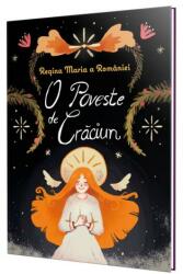 O poveste de Craciun - Regina Maria a Romaniei (ISBN: 9786069018996)