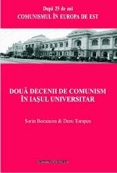 Doua decenii de comunism in Iasul universitar - Sorin Bocancea, Doru Tompea (ISBN: 9786062401306)