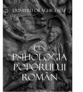Din psihologia poporului roman - Dumitru Draghicescu (ISBN: 9786068541228)