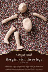 Girl with Three Legs - Soraya Mire (ISBN: 9781569767139)