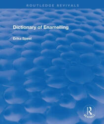 Dictionary of Enamelling - Erika Speel (ISBN: 9781138311916)