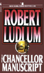 The Chancellor Manuscript - Robert Ludlum (ISBN: 9780553260946)