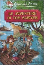 Le avventure di Tom Sawyer di Mark Twain - Geronimo Stilton (ISBN: 9788856609806)