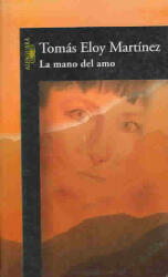 La mano del amo - Tomás Eloy Martínez (ISBN: 9788420465586)