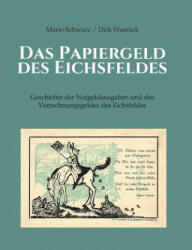 Papiergeld Des Eichsfeldes - Mario Schwarz, Dirk Warnick (ISBN: 9783849545109)
