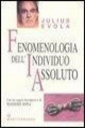 Fenomenologia dell'individuo assoluto - Julius Evola, G. De Turris (ISBN: 9788827218914)