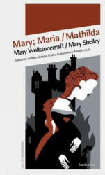 Mary/Maria/Mathilda - Mary Wollstonecraft, Mary Shelley, Inigo Jauregui (ISBN: 9788492683567)