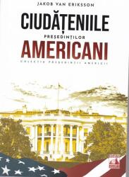 Ciudateniile presedintilor americani - Jakob van Eriksson (ISBN: 9786069018927)