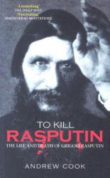 To Kill Rasputin - Andrew Cook (2007)