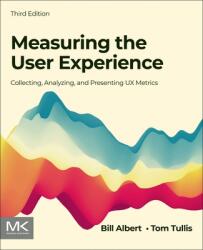 Measuring the User Experience - William Albert, Thomas Tullis (ISBN: 9780128180808)