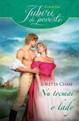 Nu tocmai o lady - Loretta Chase (ISBN: 9786063320774)