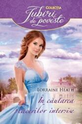 In cautarea placerilor interzise - Lorraine Heath (ISBN: 9786063308635)