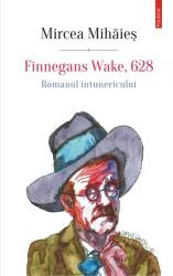 Finnegans Wake, 628. Romanul intunericului - Mircea Mihaies (ISBN: 9789734687053)