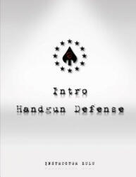Intro Handgun Defense - Instructor Zulu (ISBN: 9781507564585)