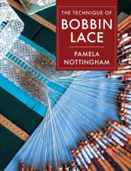 Technique of Bobbin Lace - Pamela Nottingham (ISBN: 9781648370427)
