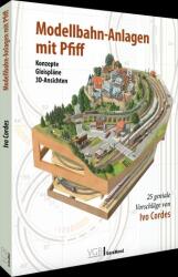 Modellbahn-Anlagen mit Pfiff: Konzepte, Gleispläne, 3D-Ansichten (ISBN: 9783964533623)