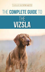 Complete Guide to the Vizsla (ISBN: 9781954288331)
